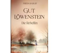 Gut Löwenstein: Die Rebellin: 1
