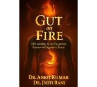 GUT ON FIRE: IBS, Acidity & the Forgotten Science of Digestive Peace