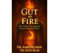 GUT ON FIRE: IBS, Acidity & the Forgotten Science of Digestive Peace