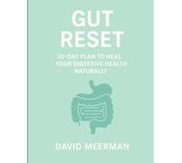 Gut Reset: 30-Day Plan to Heal Your Digestive Health Naturally.
