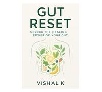Gut Reset: Unlock the Healing Power of Your Gut