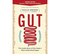 Gut: The Inside Story of Our Body's Most Underrated Organ