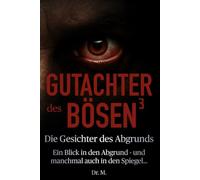 Gutachter des Bösen 3: Die Gesichter des Abgrunds