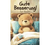 Gute Besserung! Für Kinder: Ein liebevolles Mitmachbuch zum Rätseln, Malen & Lachen. Das perfekte Geschenk zur Aufmunterung & gegen Langeweile