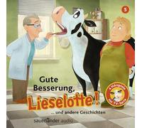Gute Besserung, Lieselotte: Vier Hörspiele - Folge 5