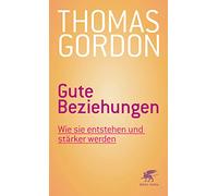 Gute Beziehungen: Wie sie entstehen und stärker werden