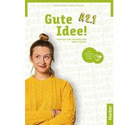 Gute Idee! Deutsch für Jugendliche. A2.1. Arbeitsbuch. Per le Scuole superiori: Deutsch für Jugendliche.Deutsch als Fremdsprache