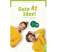Gute Idee! Deutsch für Jugendliche. A2. Arbeitssbuch. Per le Scuole superiori. Con espansione online: Deutsch für Jugendliche.Deutsch als Fremdsprache