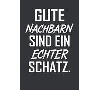 Gute Nachbarn sind ein echter Schatz: Nachbarin Notizbuch - Tolles Geschenk für deine Nachbarn - 120 linierte Seiten um Berichte, Ideen und Gedanken festzuhalten | DINA5 | Nachbarin Geschenk