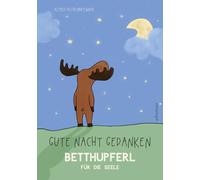Gute Nacht Gedanken: Betthupferl für die Seele