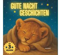 Gute Nacht Geschichten zum Träumen: liebevolle Geschichten zum vorlesen und träumen