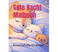 Gute Nacht Malbuch: Einschlafhilfe für Kinder