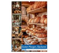 Guten Morgen, Bäckerei (Wandkalender 2026 DIN A2 hoch), CALVENDO Monatskalender: Bevor die Stadt erwacht, glühen in der Backstube schon die Öfen. Mit ... duftendes Brot und süße Träume aus Teig.