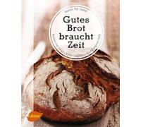 Gutes Brot braucht Zeit: Backen mit langer, kalter Teigführung und eigener Hefe