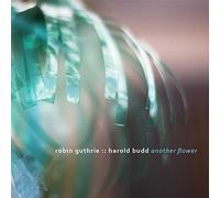 Guthrie, Robin/ Budd, Harold - Another Flower