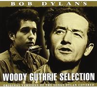 Guthrie Woody - Bob Dylans Selection