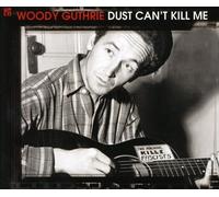 Guthrie,Woody - Dust Can'T Kill Me