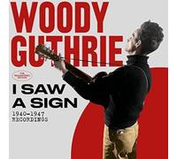 Woody Guthrie I Saw a Sign - 1940-1947 Recordings (CD) Album