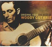 Guthrie, Woody - Original Folk: Best Of Woody Guthrie