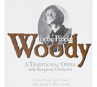 Guthrie, Woody Tribute - Woody-A Traditional Opera With Symphony Orchestra