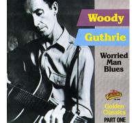 Guthrie, Woody - Worried Man Blues