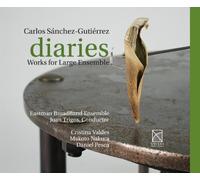 Gutierrez, Carlos Sanchez - Diaries-Works For Large Ensemble
