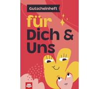 Gutscheinheft für Dich und Uns: Das Gutscheinbuch zum selbst ausfüllen | Mit 20 farbenfrohen Blanko-Gutscheinen
