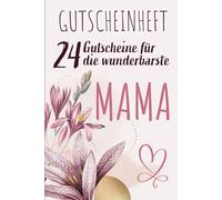 Gutscheinheft mit 24 Gutscheinen für die wunderbarste Mama der Welt - Gutscheinbuch zum Selbstgestalten mit bunt gestalteten Blanko-Gutscheinen - ... Gutscheine zum Ausfüllen, Muttertagsgeschenk