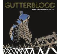 Gutterblood - Good Dogs Will Never Die