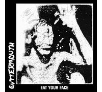 Guttermouth - Eat Your Face