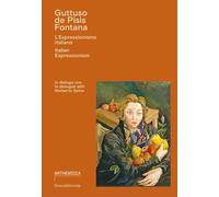 Guttuso, De Pisis, Fontana. L'espressionismo italiano. Ediz. italiana e inglese