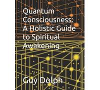 Guy A Dolph Quantum Consciousness (Tascabile)