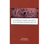 Guy A.E. Morris Violence and Society in the Early Medieval West (Tascabile)