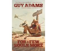 Guy Adams For A Few Souls More (Tascabile) Heaven's Gate
