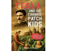 Guy Anderson Tesla und die Cabbage Patch Kids: Die Erforschung des v (Tascabile)