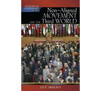 Guy Arnold Historical Dictionary of the Non-Aligned Movement (Copertina rigida)