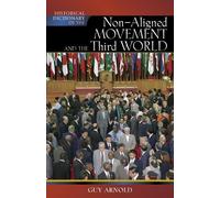 Guy Arnold Historical Dictionary of the Non-Aligned Movement (Copertina rigida)