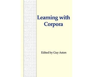 Guy Aston Learning with Corpora (Tascabile)