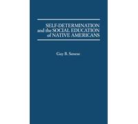 Guy B. Senese Self-Determination and the Social Education of (Copertina rigida)