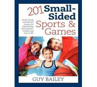 Guy Bailey 201 Small-Sided Sports & Games (Tascabile)