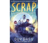 Guy Bass SCRAP: The Good, the Bad and the Rusty (Tascabile) SCRAP