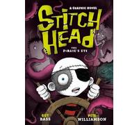Guy Bass Stitch Head: The Pirate's Eye (Copertina rigida)
