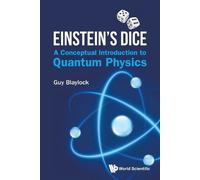 Guy Blaylock EINSTEIN'S DICE: A CONCEPTUAL INTRODUCTION TO QUANTUM P (Tascabile)