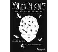 Guy Bodenmann Hanah Zache Motten im Kopf: Ein Weg aus der Magersuch (Tascabile)