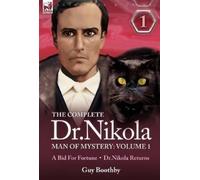 Guy Boothby The Complete Dr Nikola-Man of Mystery (Copertina rigida)