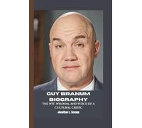 GUY BRANUM BIOGRAPHY: The Wit, Wisdom, and Voice of a Cultural Critic