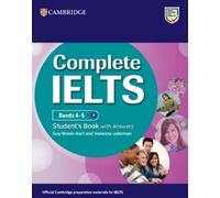 Complete IELTS. Student's Book with answers. Complete IELTS 4-5 B1. Per le Scuole superiori