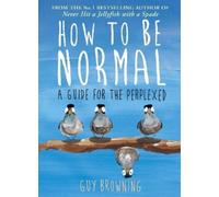Guy Browning How to Be Normal (Tascabile)