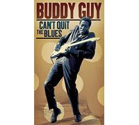 Guy, Buddy - Can't Quit The Blues