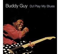 Buddy Guy D.J. play my blues (CD) Album